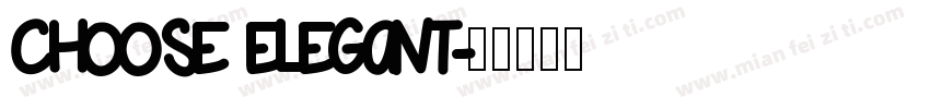 CHOOSE ELEGANT字体转换